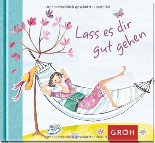 Lass es dir gut gehen