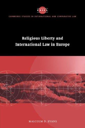 Religious Liberty and International Law in Europe (Cambridge Studies in International and Comparative Law, Band 6)