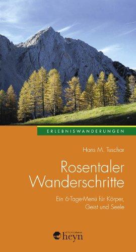 Rosentaler Wanderschritte: Ein 6-Tage-Menü für Körper, Geist und Seele