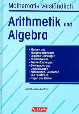 Arithmetik und Algebra. Mathematik verständlich