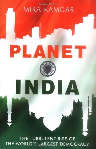 Planet India: The Turbulent Rise of the World's Largest Democracy