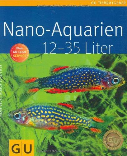 Nano-Aquarien von 12 bis 35 Liter (GU Tierratgeber)