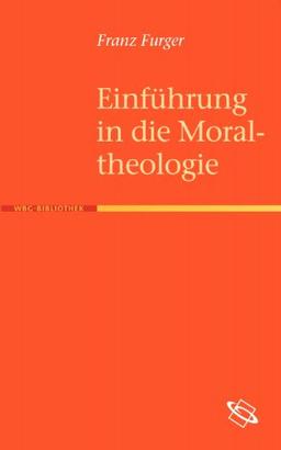 Einführung in die Moraltheologie