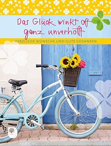 Das Glück winkt oft ganz unverhofft: Herzliche Wünsche und Gute Gedanken (Eschbacher Geschenkheft)