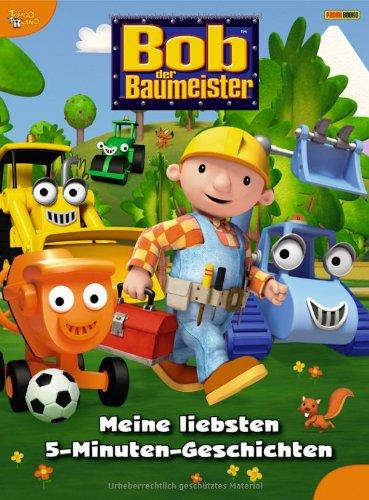 Bob der Baumeister 5-Minuten-Geschichtenbuch: Meine liebsten 5-Minuten-Geschichten