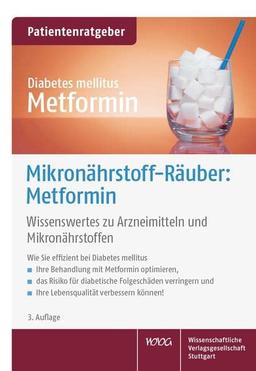 Mikronährstoff-Räuber: Metformin: Wissenswertes zu Arzneimitteln und Mikronährstoffen. Patientenratgeber