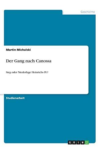 Der Gang nach Canossa: Sieg oder Niederlage Heinrichs IV.?