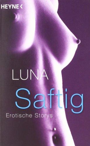 Saftig: Erotische Stories