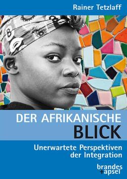 Der afrikanische Blick: Unerwartete Perspektiven der Integration