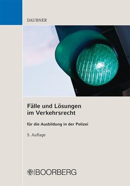 Fälle und Lösungen im Verkehrsrecht: für die Ausbildung in der Polizei