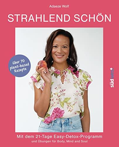 Strahlend schön: Mit dem 21-Tage-Easy-Detox-Programm