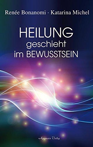 Heilung geschieht im Bewusstsein