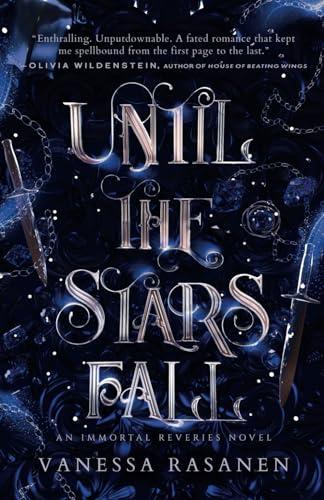 Until the Stars Fall: A Fae Fantasy Romance (Immortal Reveries, Band 1)