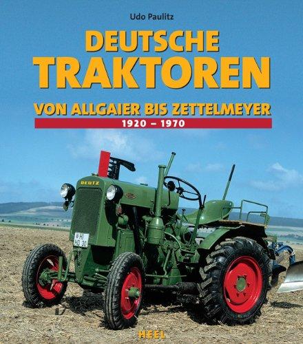 Deutsche Traktoren: Von Allgaier bis Zettelmeyer