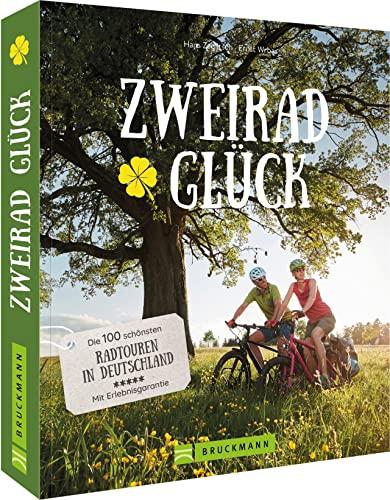 Fahrradtouren Deutschland: Zweirad.Glück. Die 100 schönsten Radtouren in Deutschland: Flussradwege, Fernradwege und Tagesausflüge, Klassiker und Geheimtipps