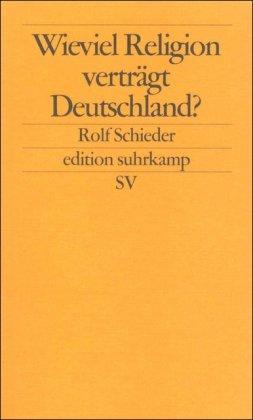 Wieviel Religion verträgt Deutschland? (edition suhrkamp)