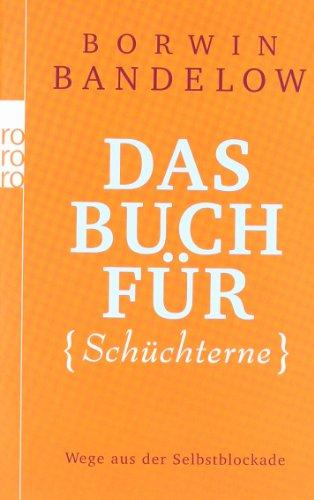 Das Buch für Schüchterne: Wege aus der Selbstblockade