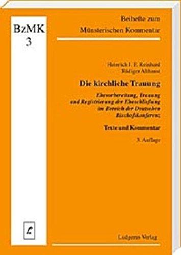 Die kirchliche Trauung: Texte und Kommentare (Beihefte zum Münsterischen Kommentar zum Codex Juris Canonici)