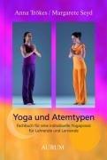 Yoga und Atemtypen: Fachbuch für eine individuelle Yogapraxis für Lehrende und Lernende