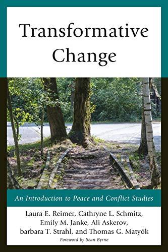 Transformative Change: An Introduction to Peace and Conflict Studies