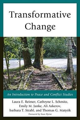 Transformative Change: An Introduction to Peace and Conflict Studies