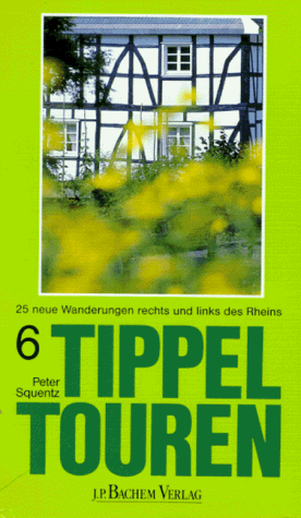 Tippeltouren, Bd.6, 25 Wanderungen rechts und links des Rheins