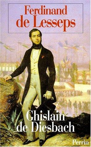 Ferdinand de Lesseps : la gloire et le vertige