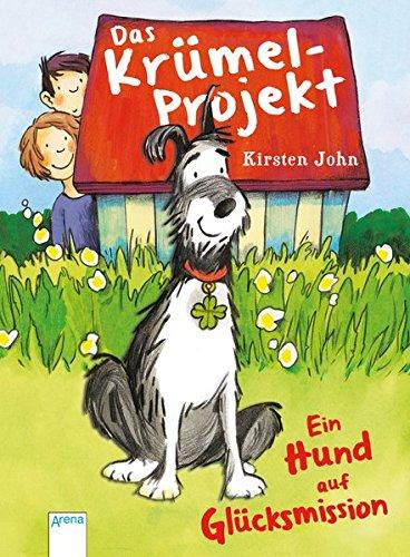 Das Krümel-Projekt: Ein Hund auf Glücksmission