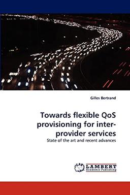 Towards flexible QoS provisioning for inter-provider services: State of the art and recent advances