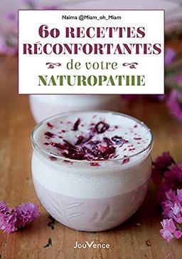 60 recettes réconfortantes de votre naturopathe