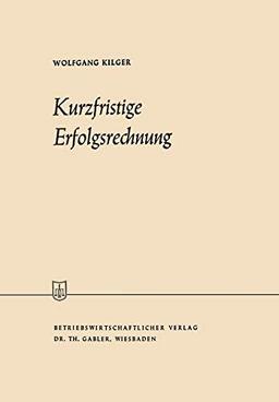 Kurzfristige Erfolgsrechnung (Industrielles Rechnungswesen in Programmierter Form) (German Edition) (Industrielles Rechnungswesen in programmierter Form, 8, Band 8)