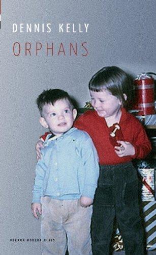 Orphans (Oberon Modern Plays)