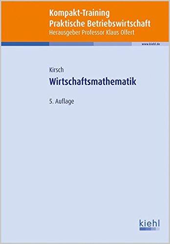 Kompakt-Training Wirtschaftsmathematik (Kompakt-Training Praktische Betriebswirtschaft)