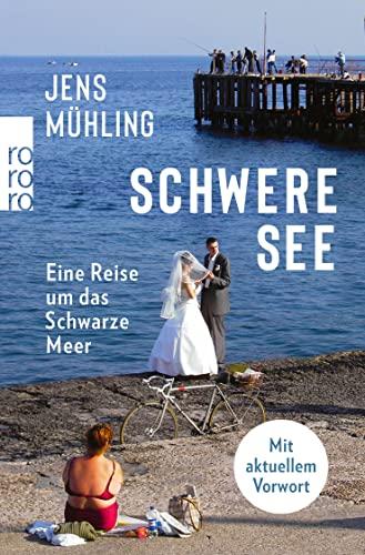 Schwere See: Eine Reise um das Schwarze Meer