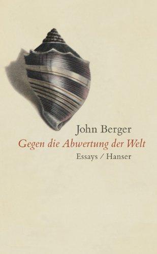 Gegen die Abwertung der Welt: Essays