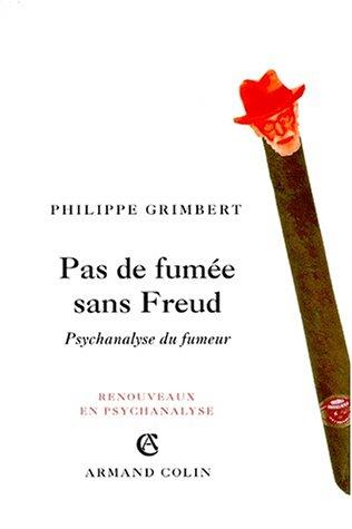 Pas de fumée sans Freud : psychanalyse du fumeur