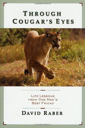 Through Cougar's Eyes: Life Lessons from One Man's Best Friend