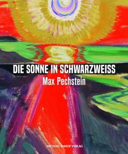 Max Pechstein - Die Sonne in Schwarzweiß