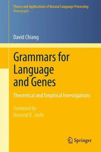 Grammars for Language and Genes: Theoretical and Empirical Investigations (Theory and Applications of Natural Language Processing)