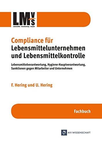 Compliance für Lebensmittelunternehmen und Lebensmittelkontrolle - Lebensmittelverantwortung, Hygiene-Hauptverantwortung, Sanktionen gegen Mitarbeiter und Unternehmen (MV-Wissenschaft)