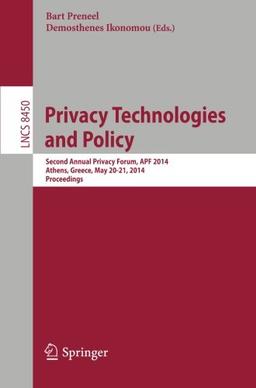 Privacy Technologies and Policy: Second Annual Privacy Forum, APF 2014, Athens, Greece, May 20-21, 2014, Proceedings (Lecture Notes in Computer Science / Security and Cryptology)