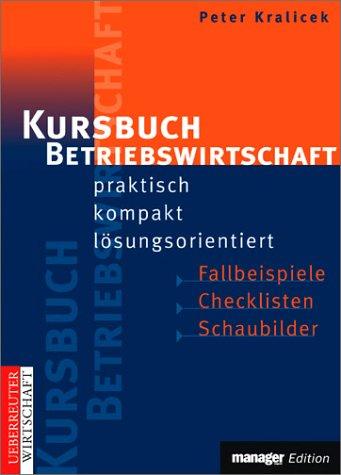 Kursbuch Betriebswirtschaft. Praktisch, kompakt, lösungsorientiert