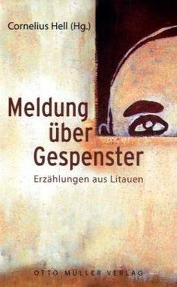 Meldung über Gespenster. Erzählungen aus Litauen