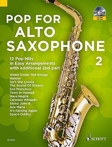 Pop For Alto Saxophone 2: 12 Pop-Hits in Easy Arrangements with additional 2nd part. Band 2. 1-2 Alt-Saxophone. Ausgabe mit CD.: 12 Pop-Hits in Easy ... mit 2. Stimme. Band 2. 1-2 Alt-Saxophone.