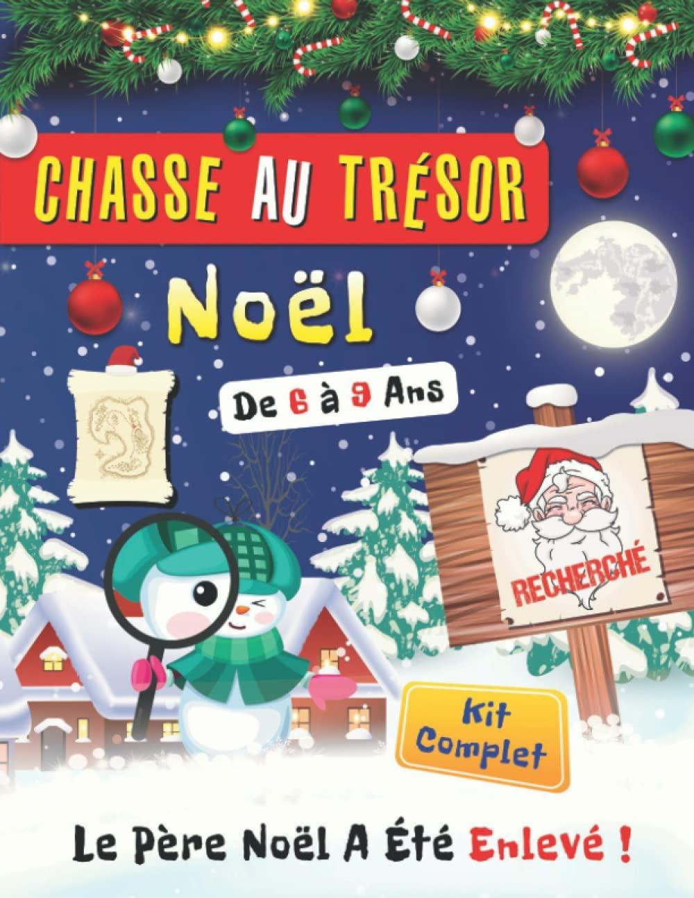 Chasse au trésor Noel: Bien plus qu’un cahier de jeux de noël pour enfant, Ce Kit Pour chasse au trésor enfant 5 ans fera un parfait cadeau de Noel ... mystère à résoudre comme un livre escape game