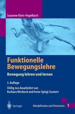 Funktionelle Bewegungslehre: Bewegung lehren und lernen (Rehabilitation und Prävention)