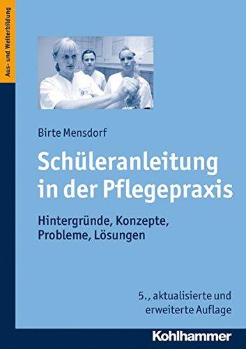 Schüleranleitung in der Pflegepraxis: Hintergründe, Konzepte, Probleme, Lösungen