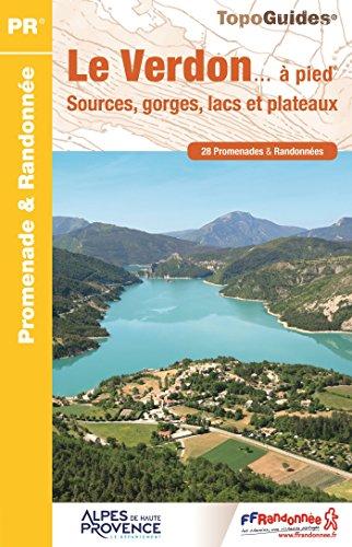 Le Verdon... à pied : sources, gorges, lacs et plateaux : 28 promenades & randonnées