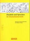 Handeln und Sprechen im Deutschunterricht. Spielerische Sprachaktivitäten