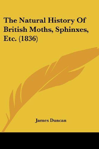 The Natural History Of British Moths, Sphinxes, Etc. (1836)